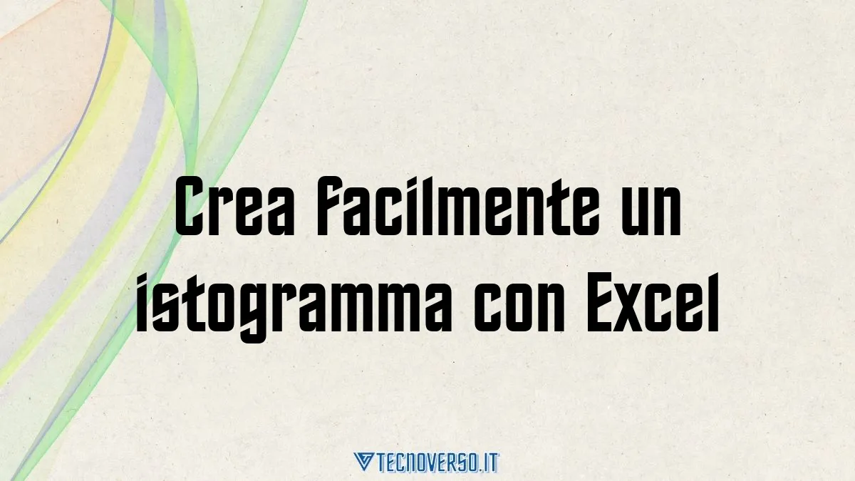 Crea facilmente un istogramma con Excel