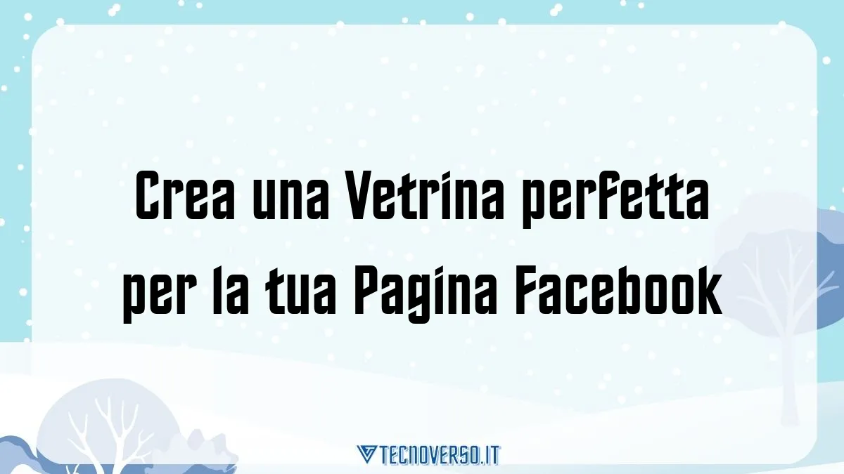 Crea una Vetrina perfetta per la tua Pagina Facebook