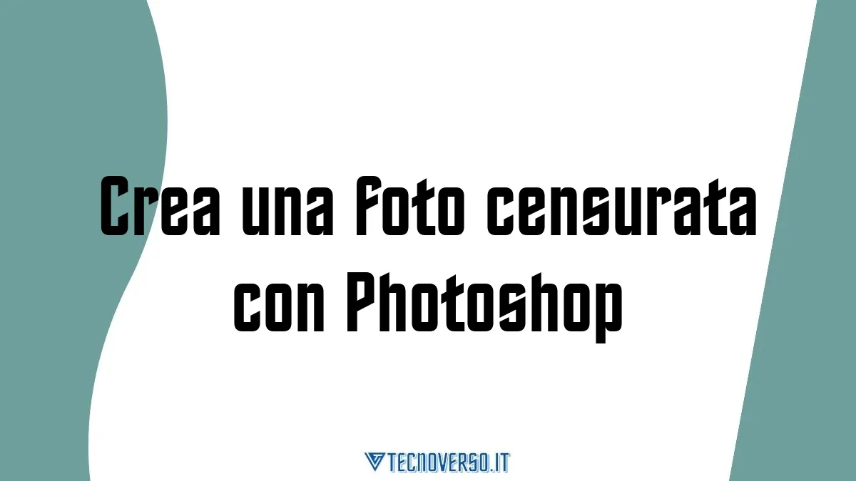 Crea una foto censurata con Photoshop