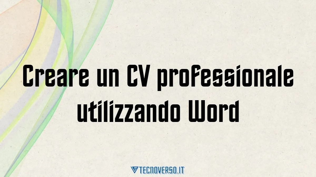 Creare un CV professionale utilizzando Word