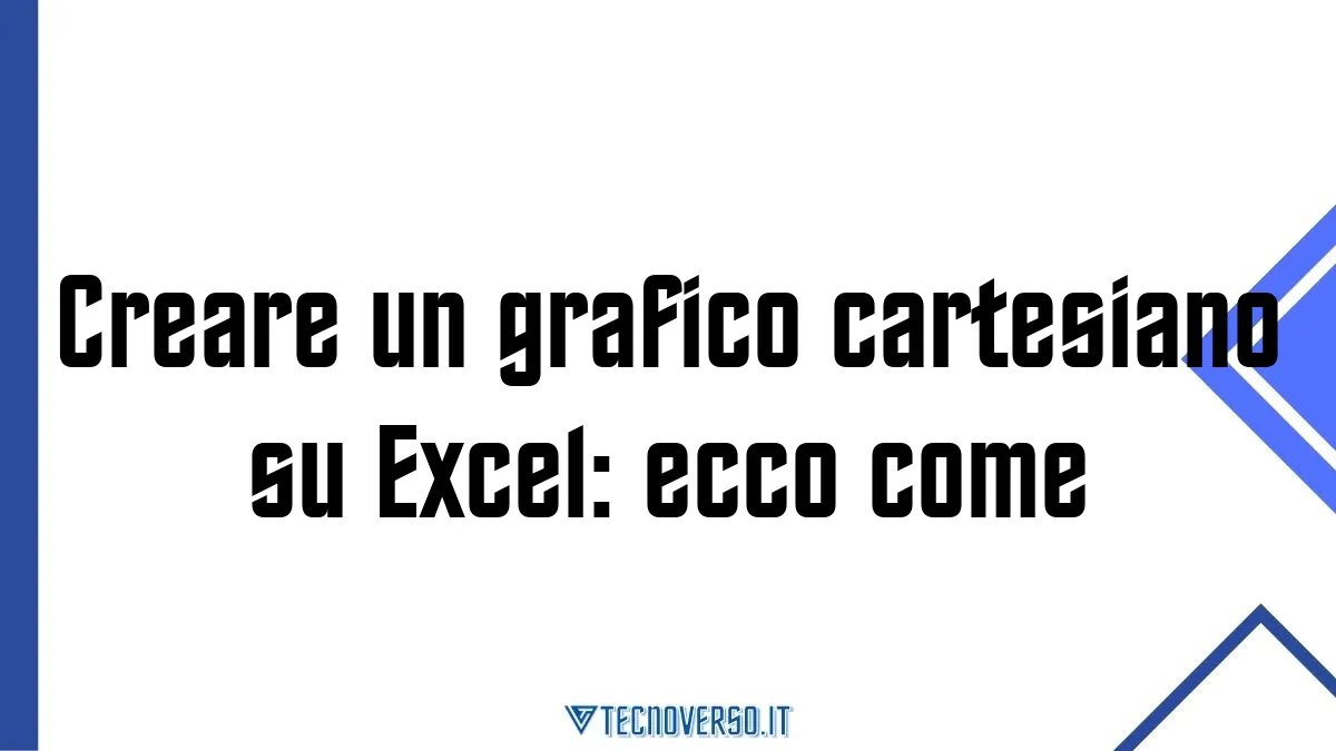 Creare un grafico cartesiano su Excel ecco come