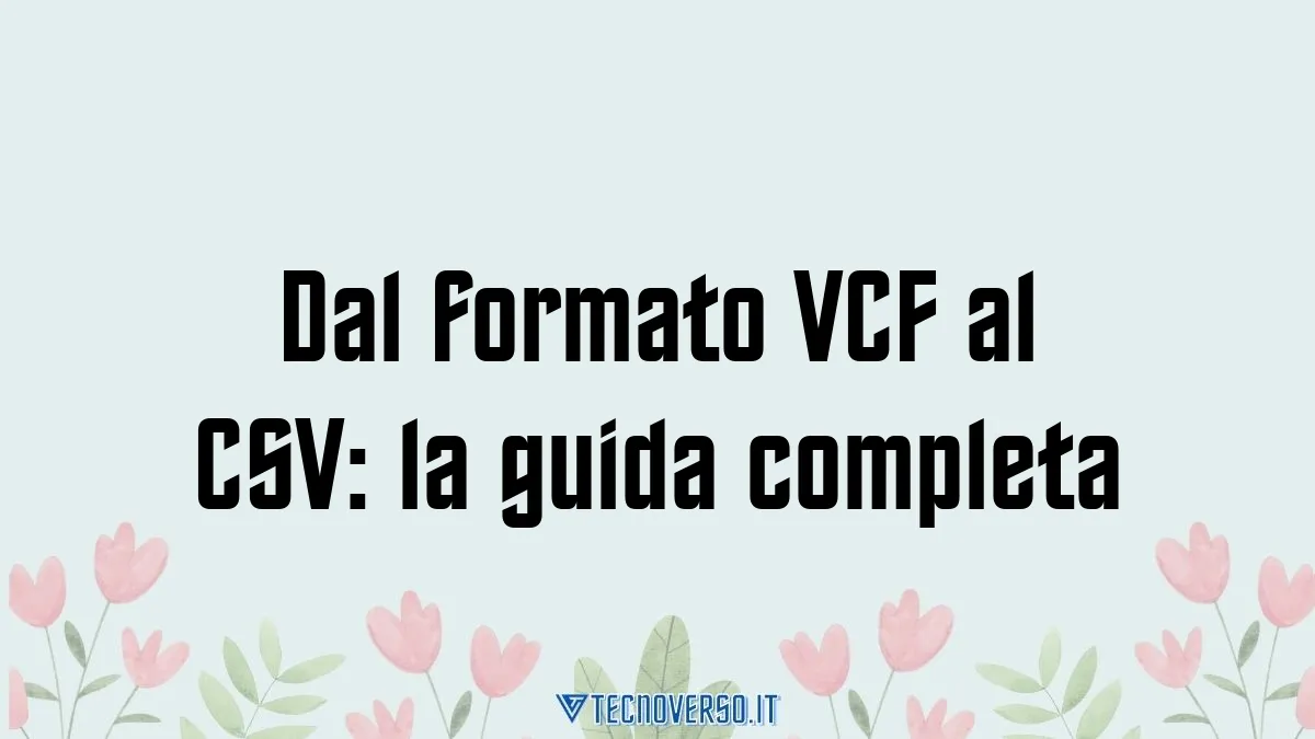 Dal formato VCF al CSV la guida completa