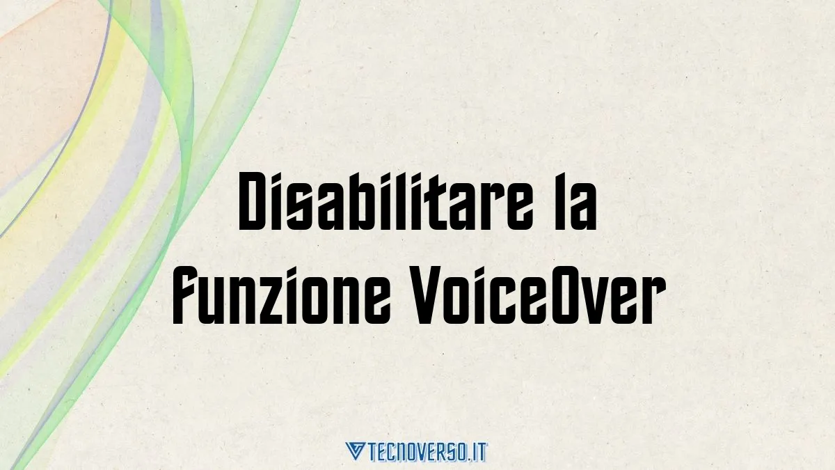 Disabilitare la funzione VoiceOver