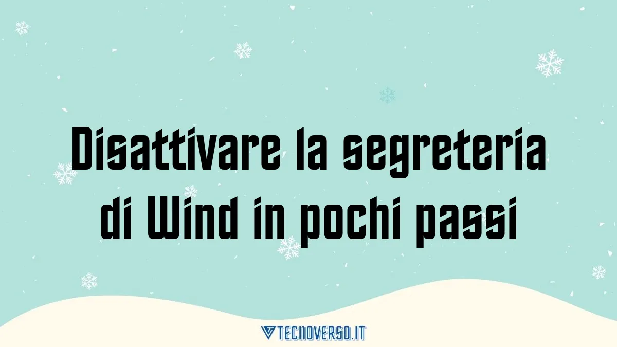 Disattivare la segreteria di Wind in pochi passi