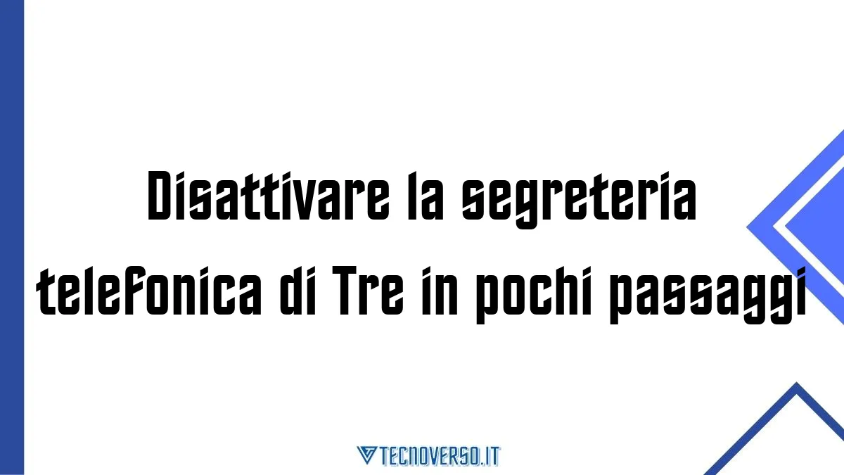 Disattivare la segreteria telefonica di Tre in pochi passaggi