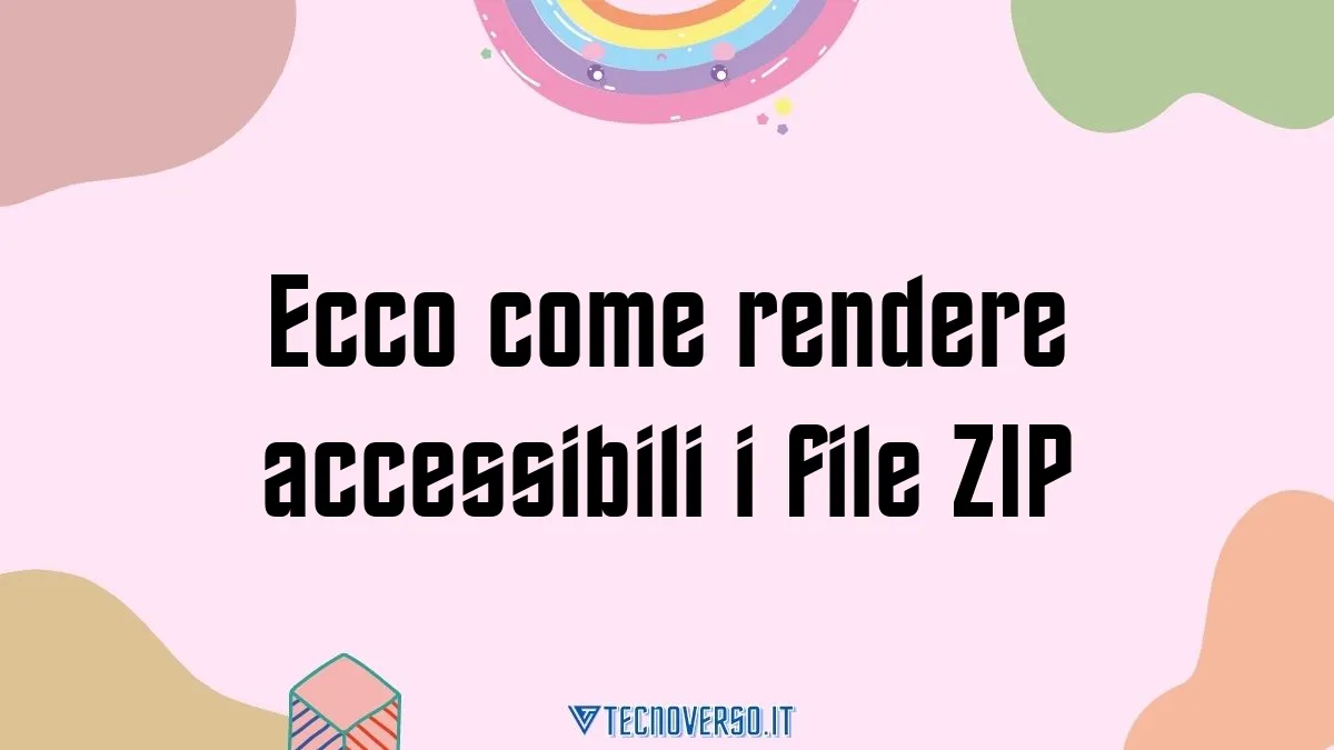 Ecco come rendere accessibili i file ZIP 1