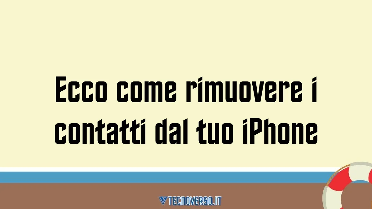 Ecco come rimuovere i contatti dal tuo iPhone