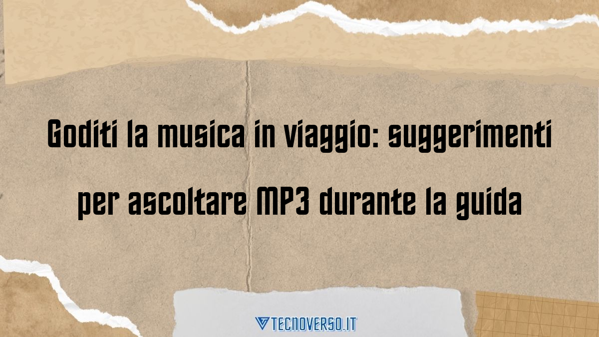 Goditi la musica in viaggio suggerimenti per ascoltare MP3 durante la guida