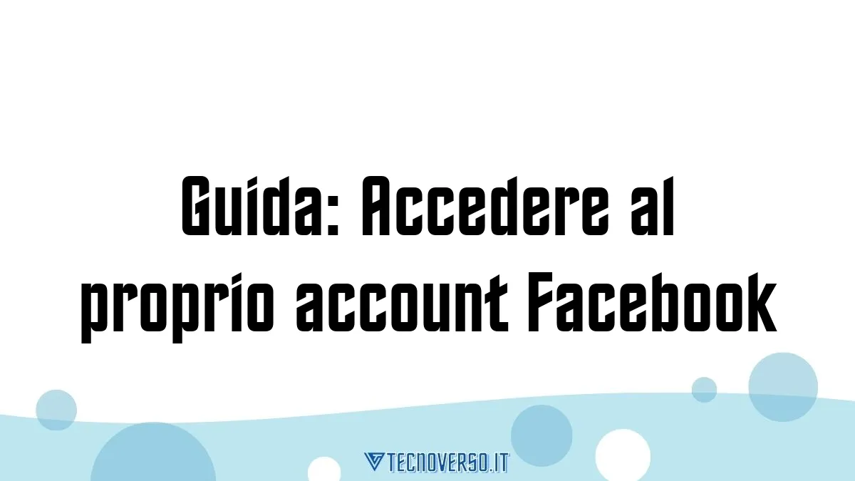 Guida Accedere al proprio account Facebook