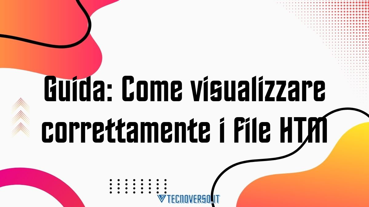 Guida Come visualizzare correttamente i file HTM