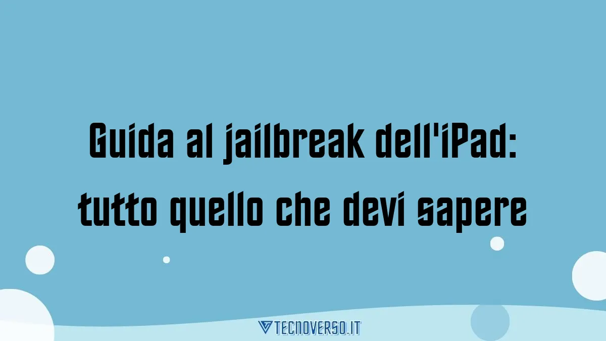 Guida al jailbreak delliPad tutto quello che devi sapere