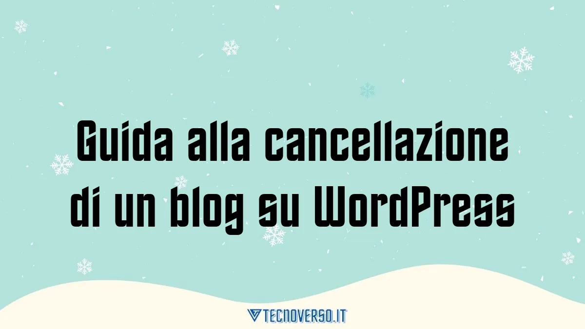 Guida alla cancellazione di un blog su WordPress