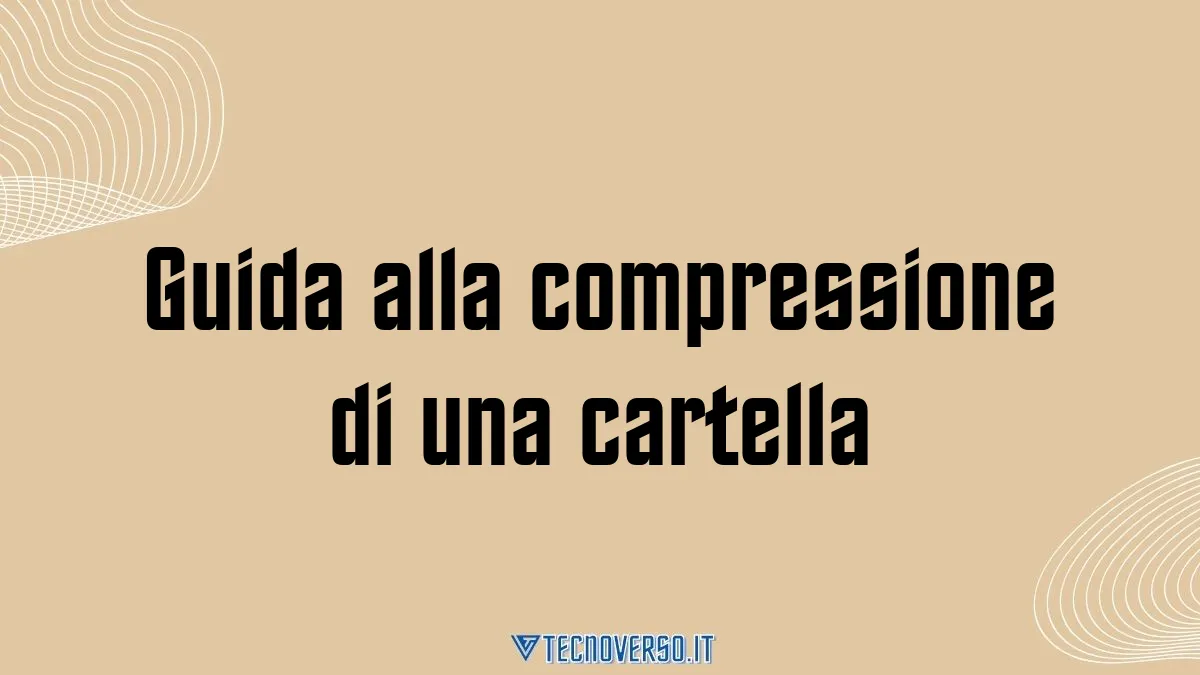 Guida alla compressione di una cartella