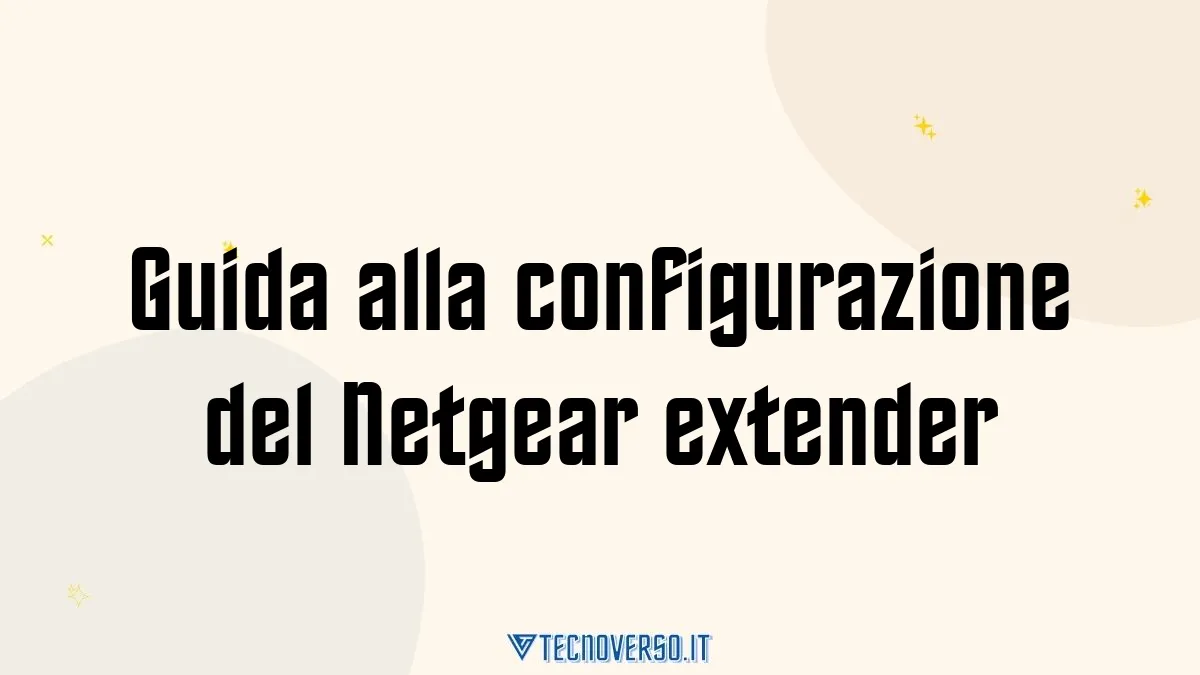 Guida alla configurazione del Netgear extender