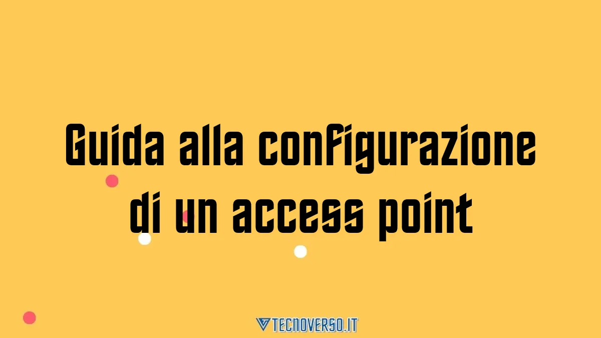 Guida alla configurazione di un access point