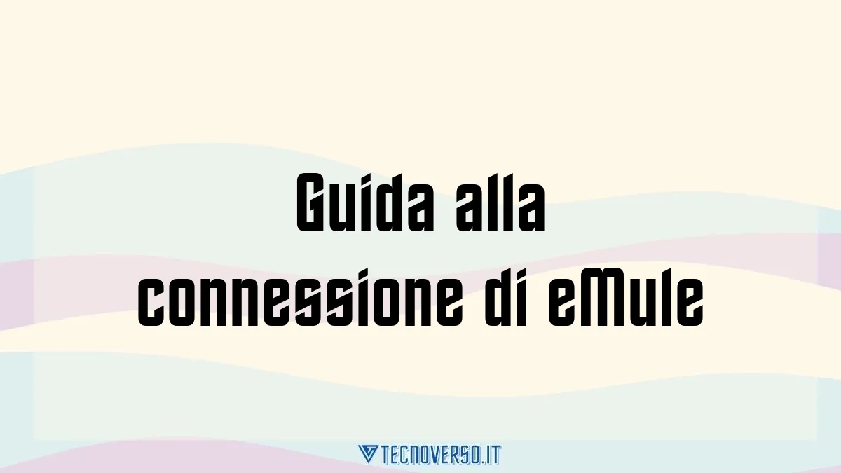 Guida alla connessione di eMule