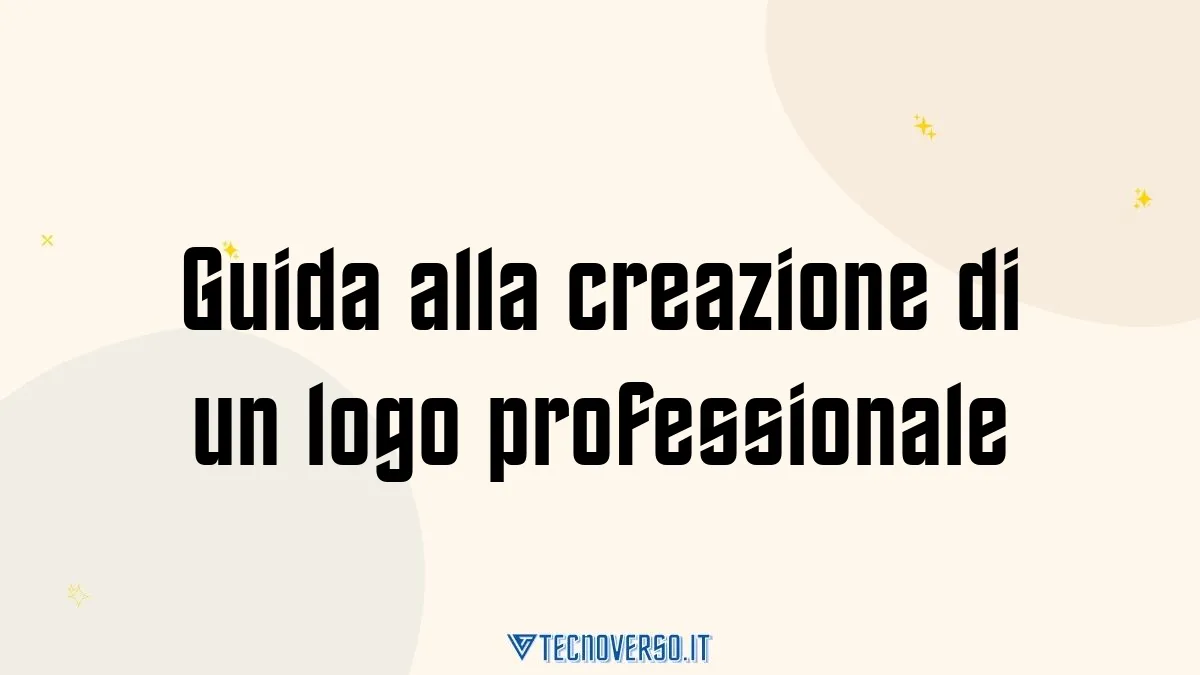 Guida alla creazione di un logo professionale