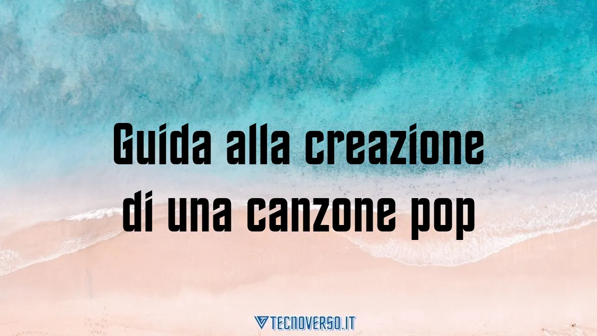 Guida alla creazione di una canzone pop