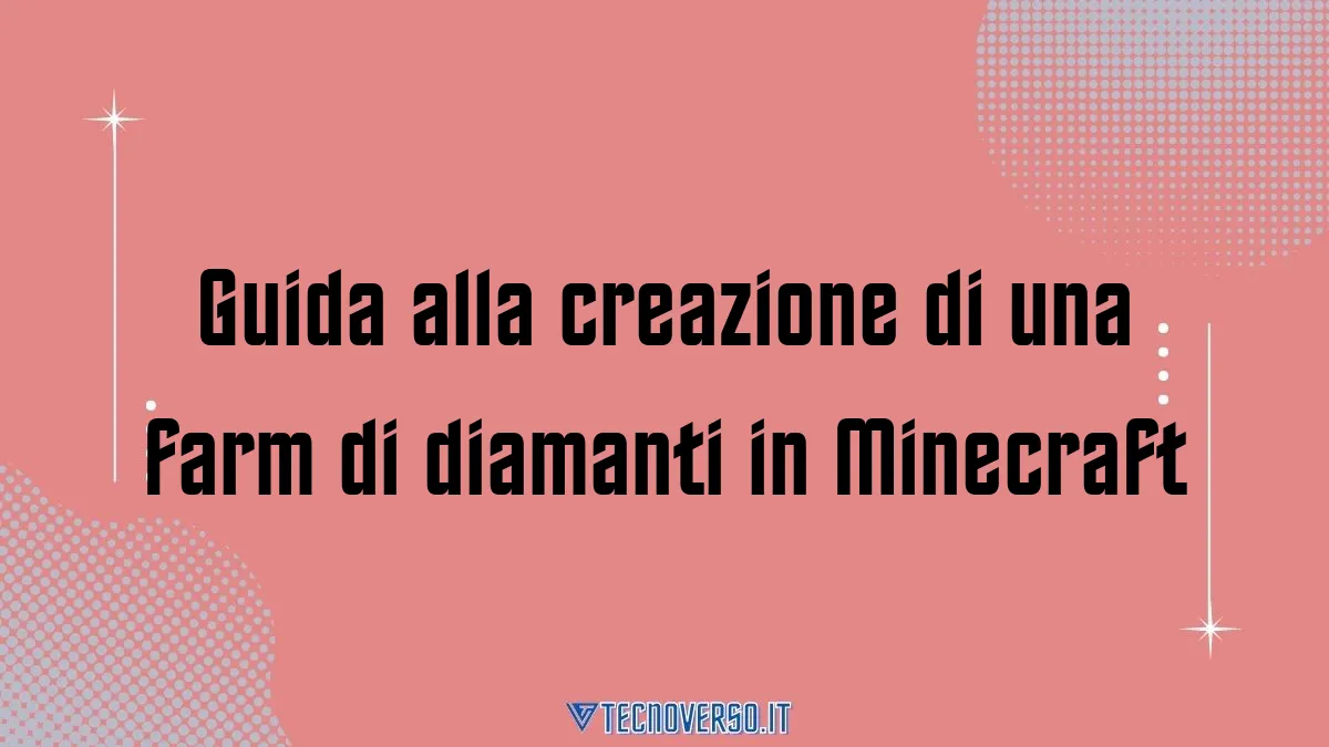 Guida alla creazione di una farm di diamanti in Minecraft