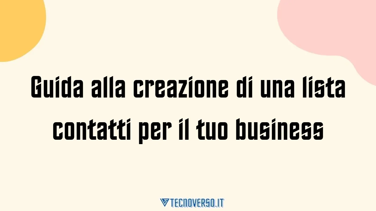 Guida alla creazione di una lista contatti per il tuo business