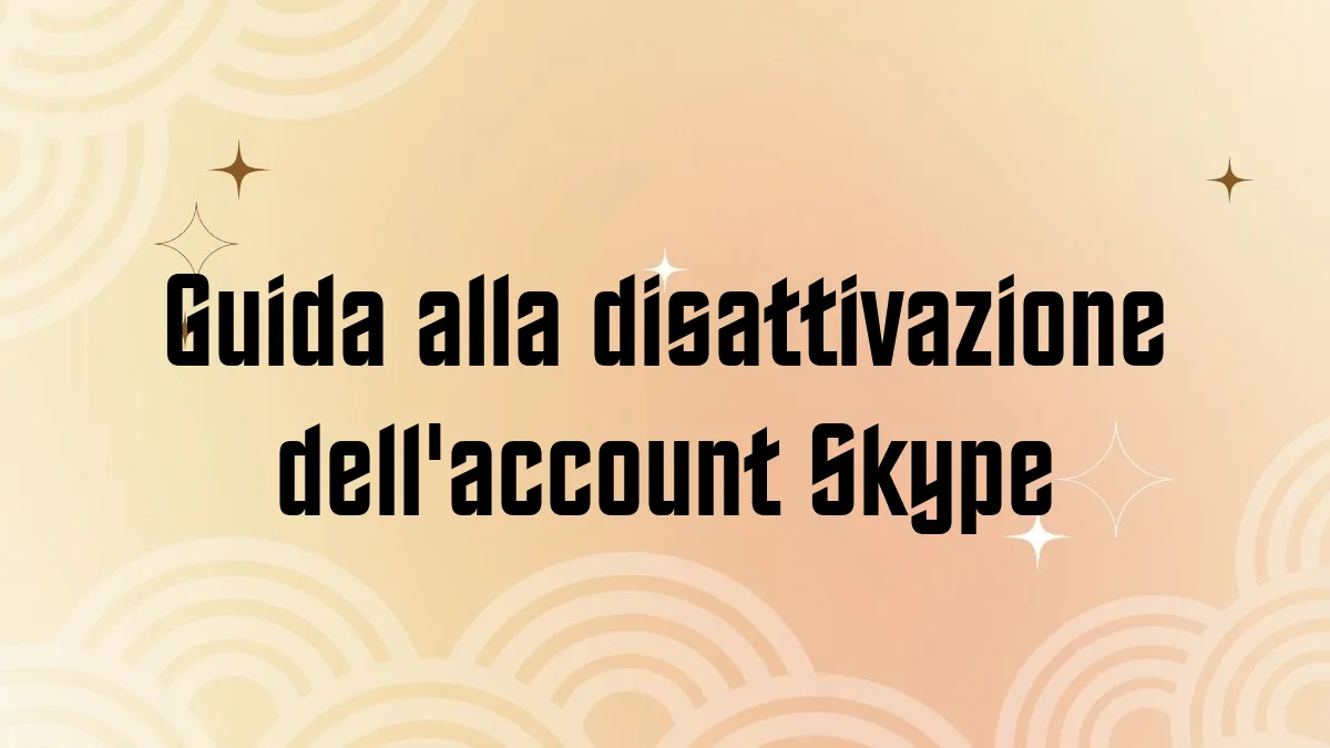 Guida alla disattivazione dellaccount Skype