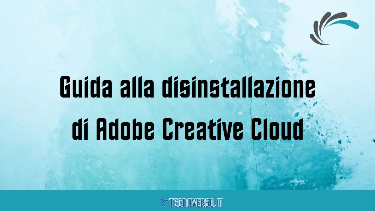 Guida alla disinstallazione di Adobe Creative Cloud