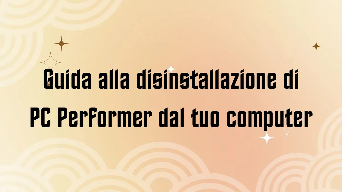 Guida alla disinstallazione di PC Performer dal tuo computer