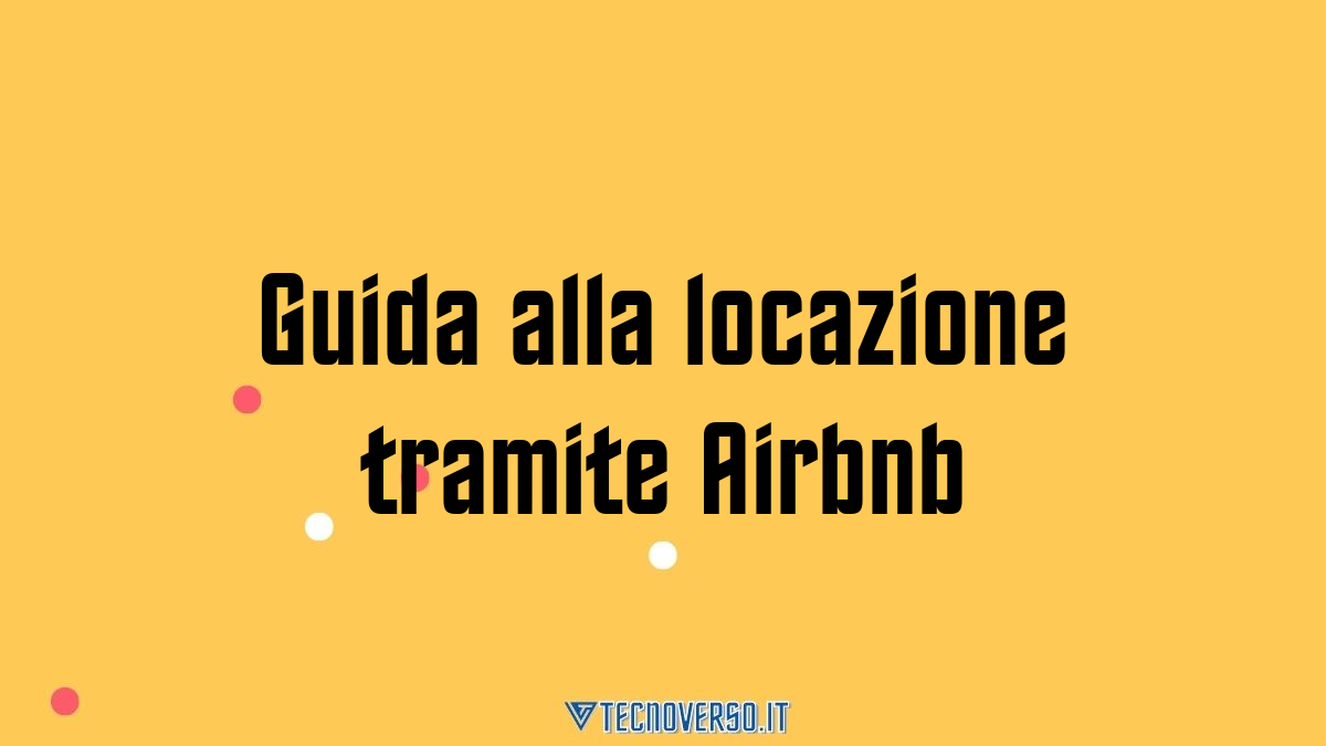 Guida alla locazione tramite Airbnb