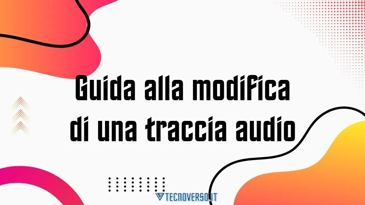 Guida alla modifica di una traccia audio