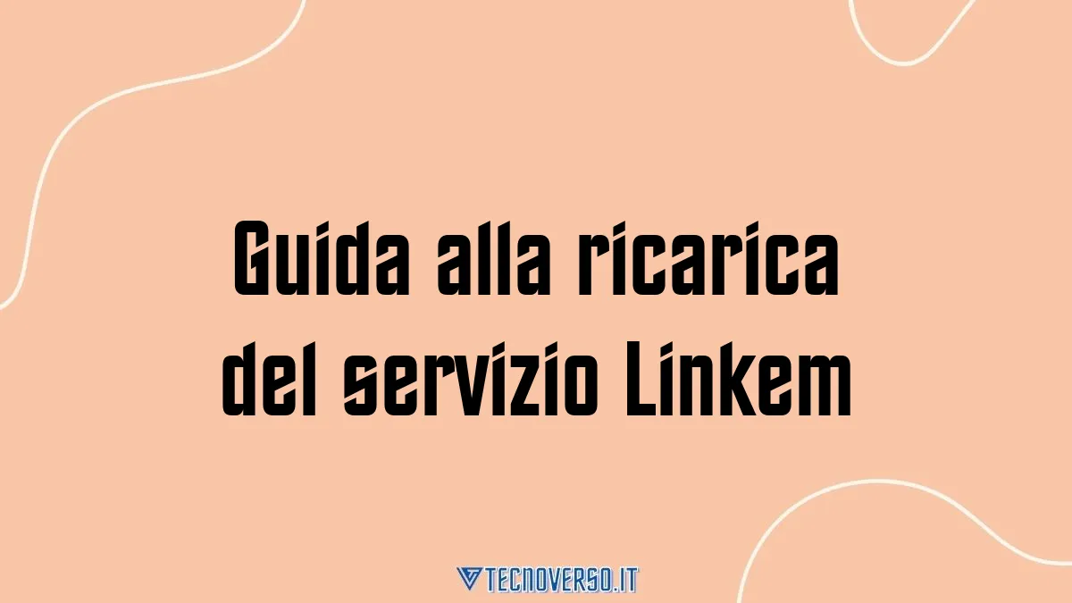 Guida alla ricarica del servizio Linkem