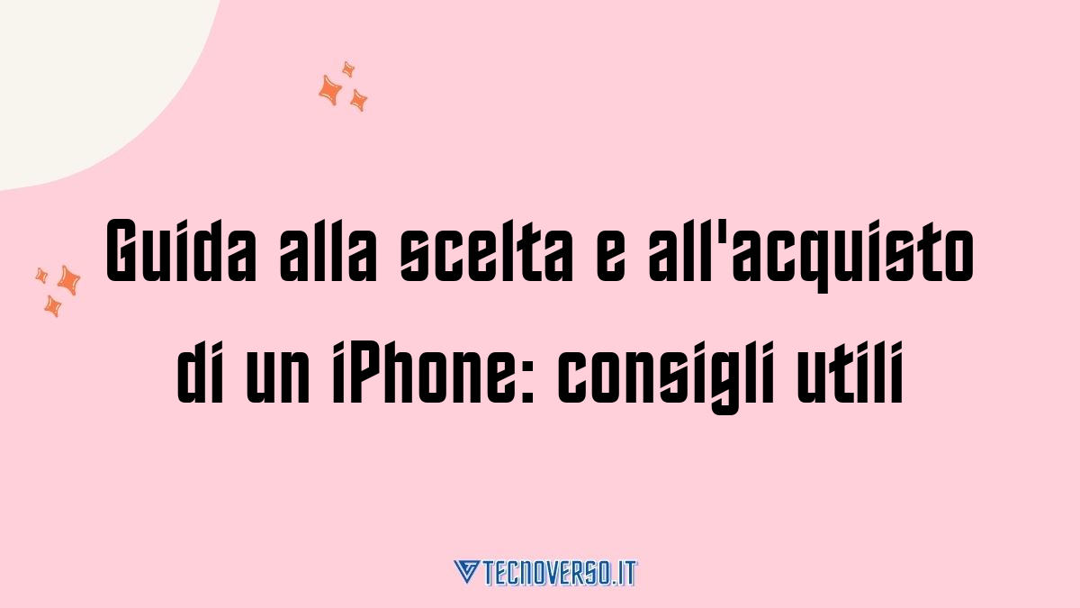 Guida alla scelta e allacquisto di un iPhone consigli utili