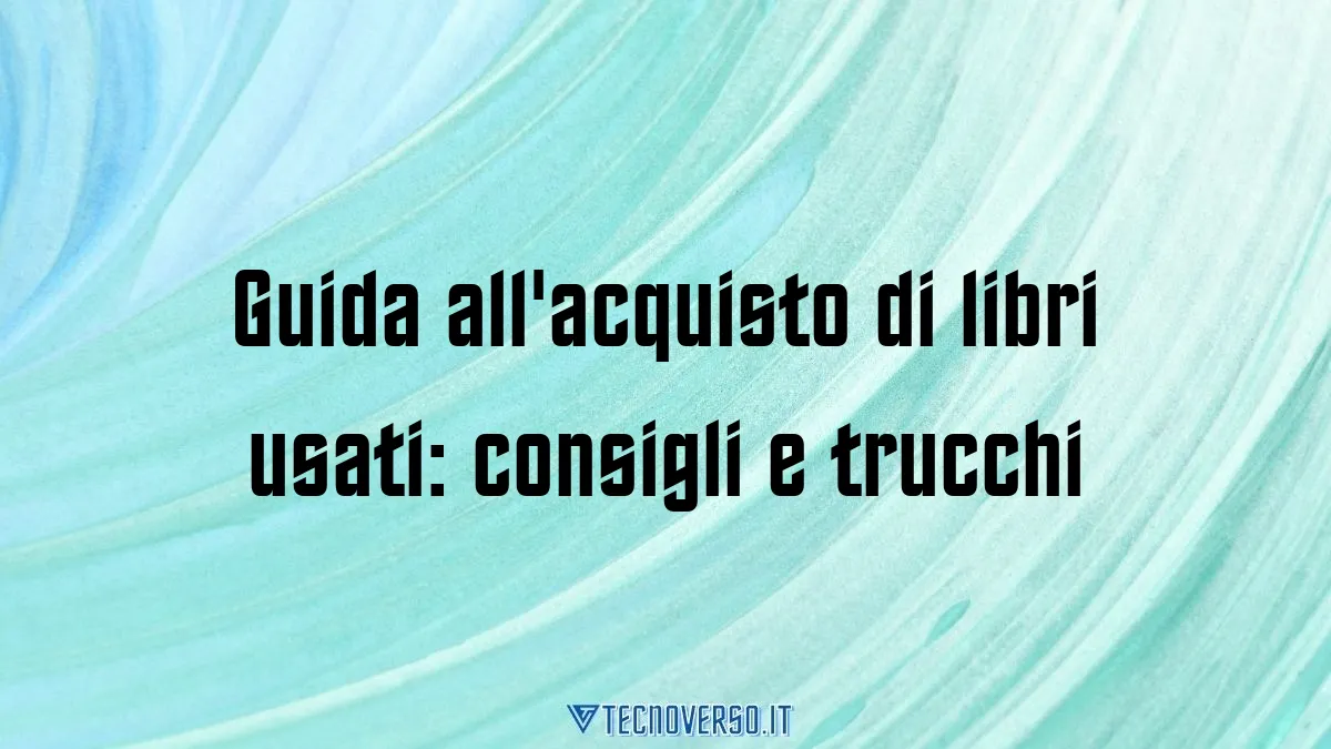 Guida allacquisto di libri usati consigli e trucchi