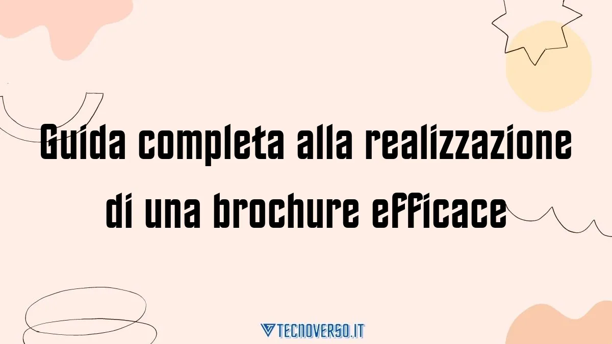 Guida completa alla realizzazione di una brochure efficace