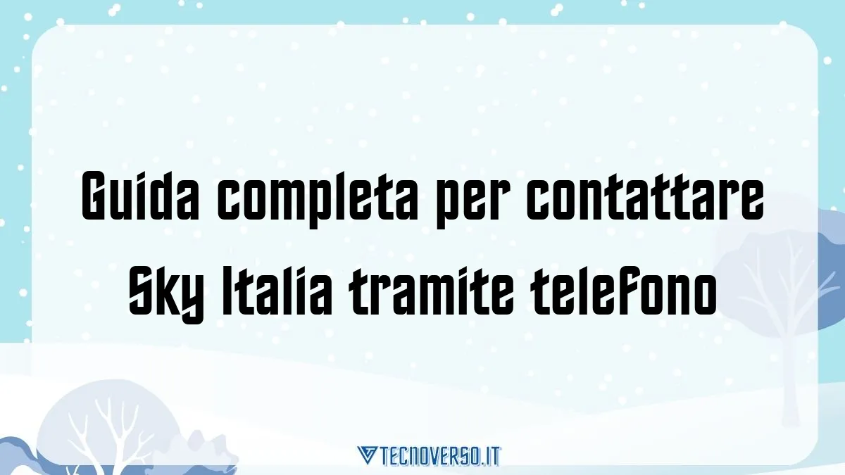 Guida completa per contattare Sky Italia tramite telefono