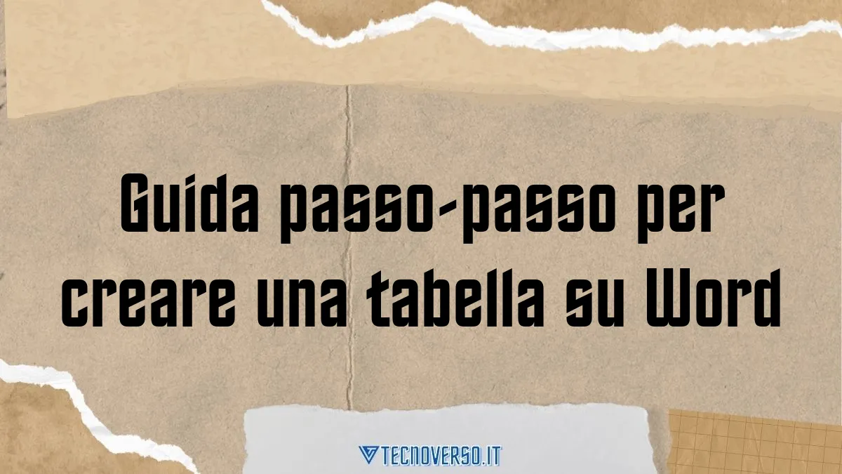 Guida passo passo per creare una tabella su Word