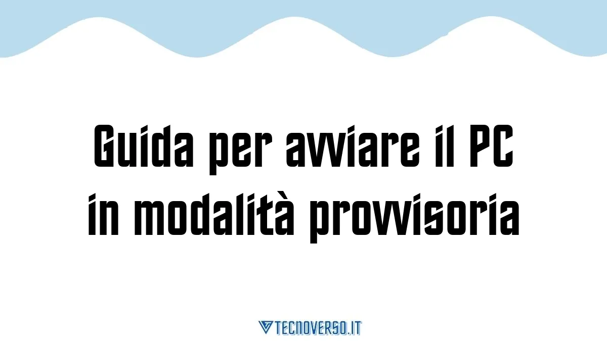 Guida per avviare il PC in modalita provvisoria