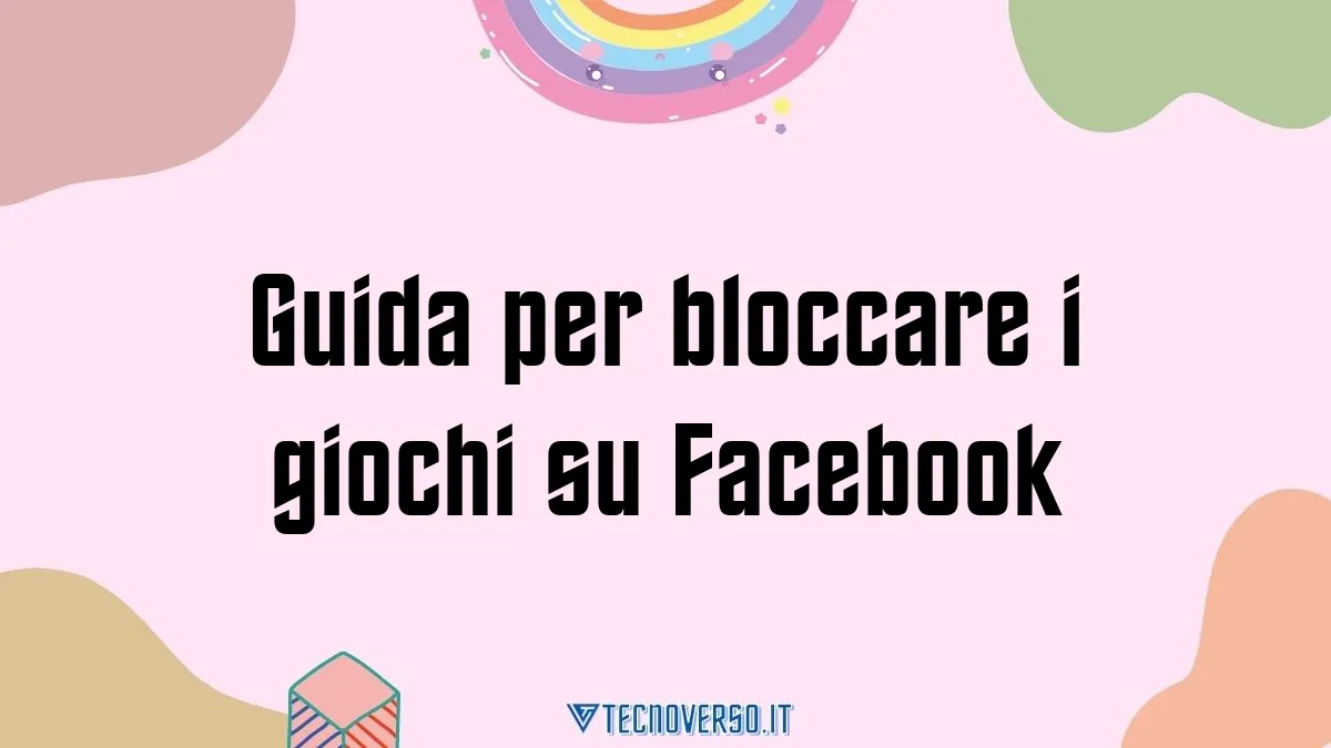 Guida per bloccare i giochi su Facebook