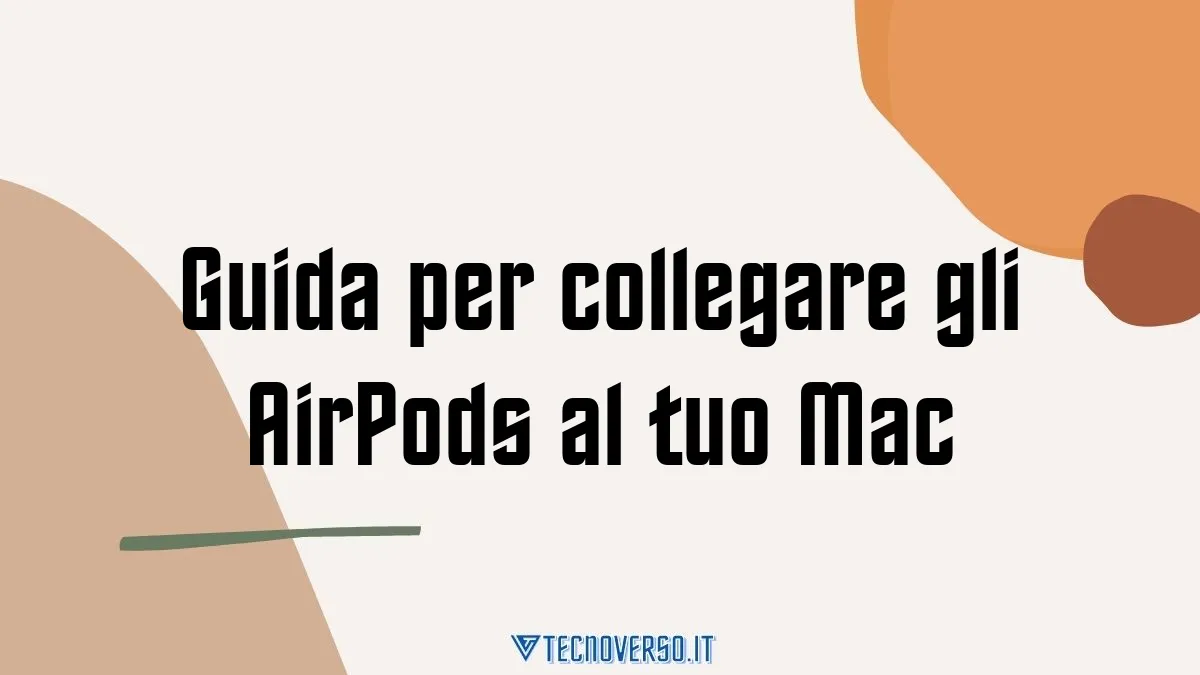 Guida per collegare gli AirPods al tuo Mac