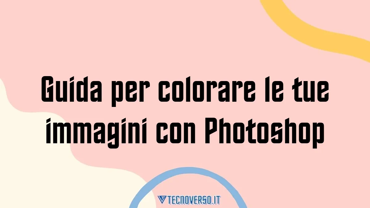 Guida per colorare le tue immagini con Photoshop