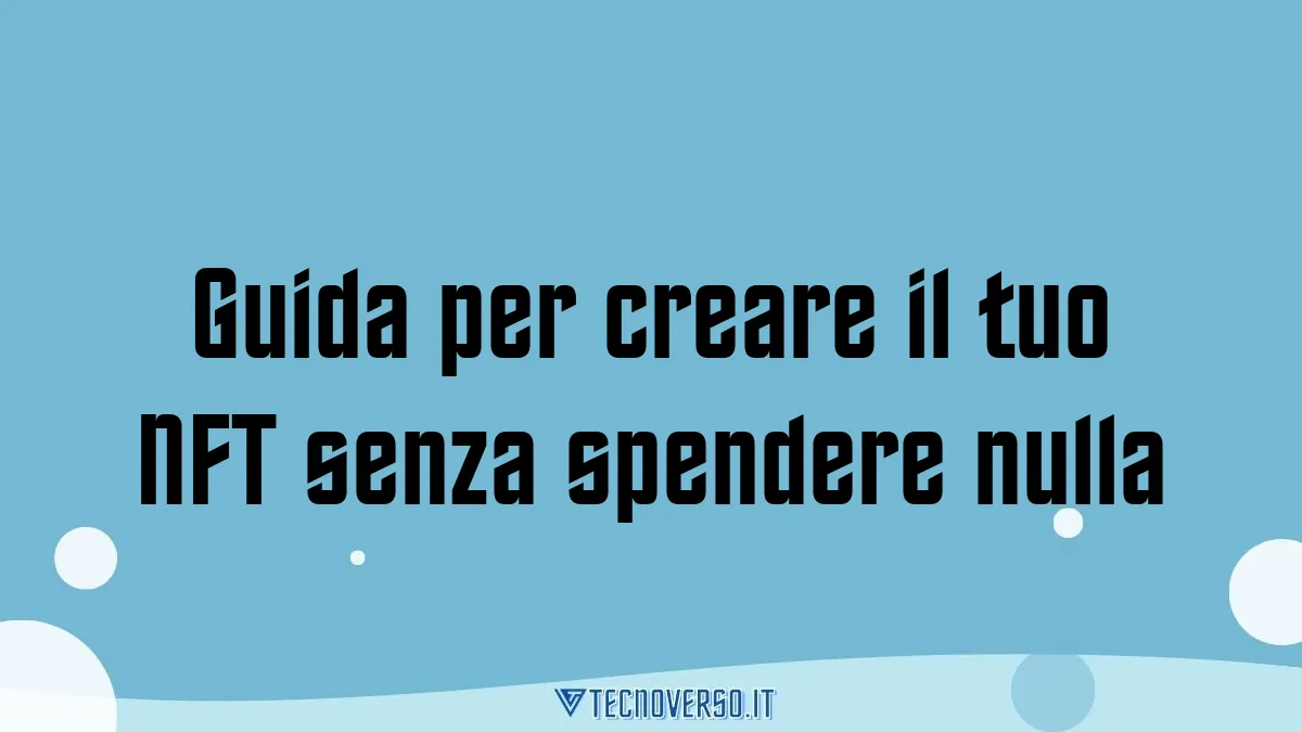 Guida per creare il tuo NFT senza spendere nulla