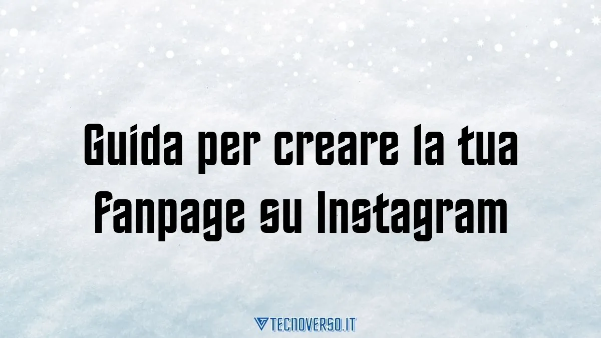 Guida per creare la tua fanpage su Instagram