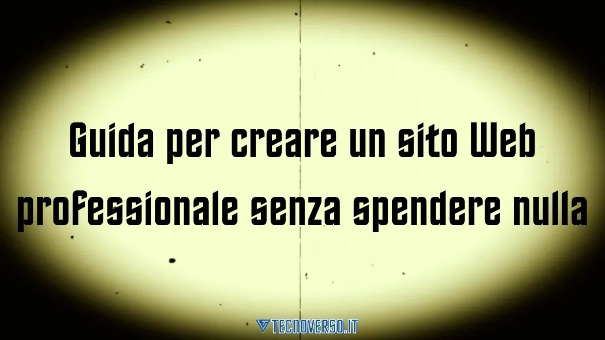 Guida per creare un sito Web professionale senza spendere nulla