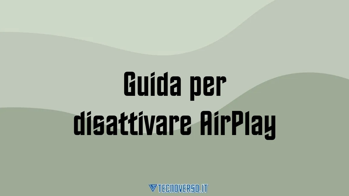 Guida per disattivare AirPlay