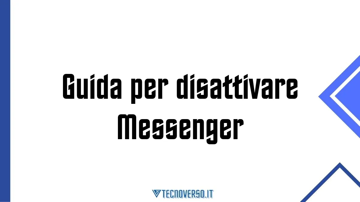 Guida per disattivare Messenger