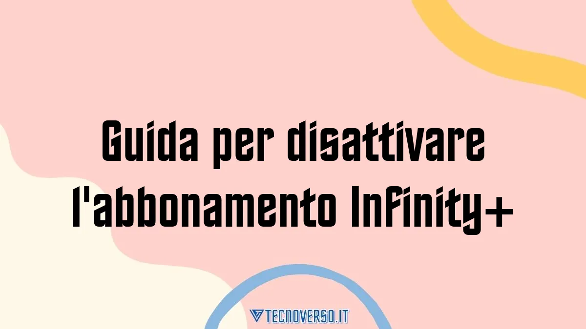 Guida per disattivare labbonamento Infinity