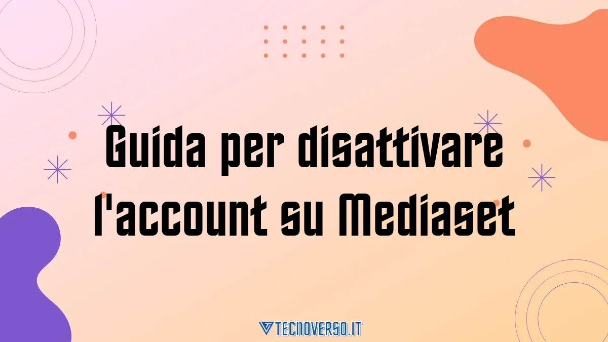 Guida per disattivare laccount su Mediaset