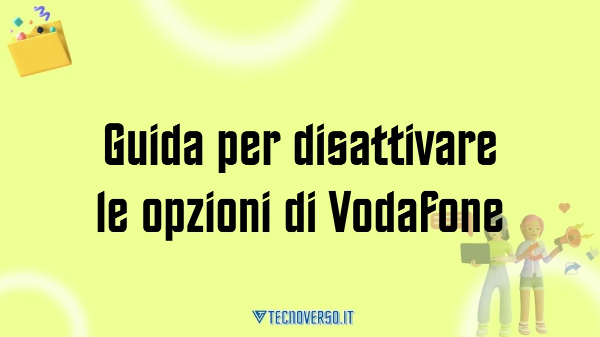 Guida per disattivare le opzioni di Vodafone