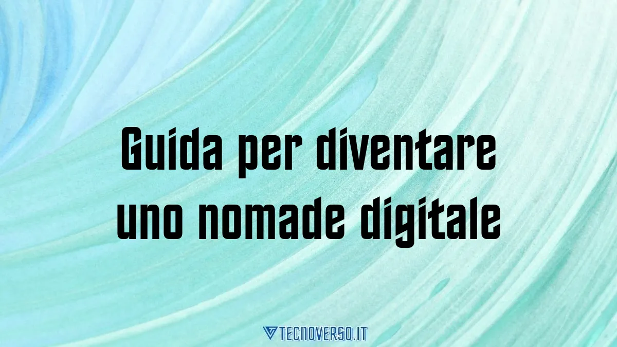 Guida per diventare uno nomade digitale