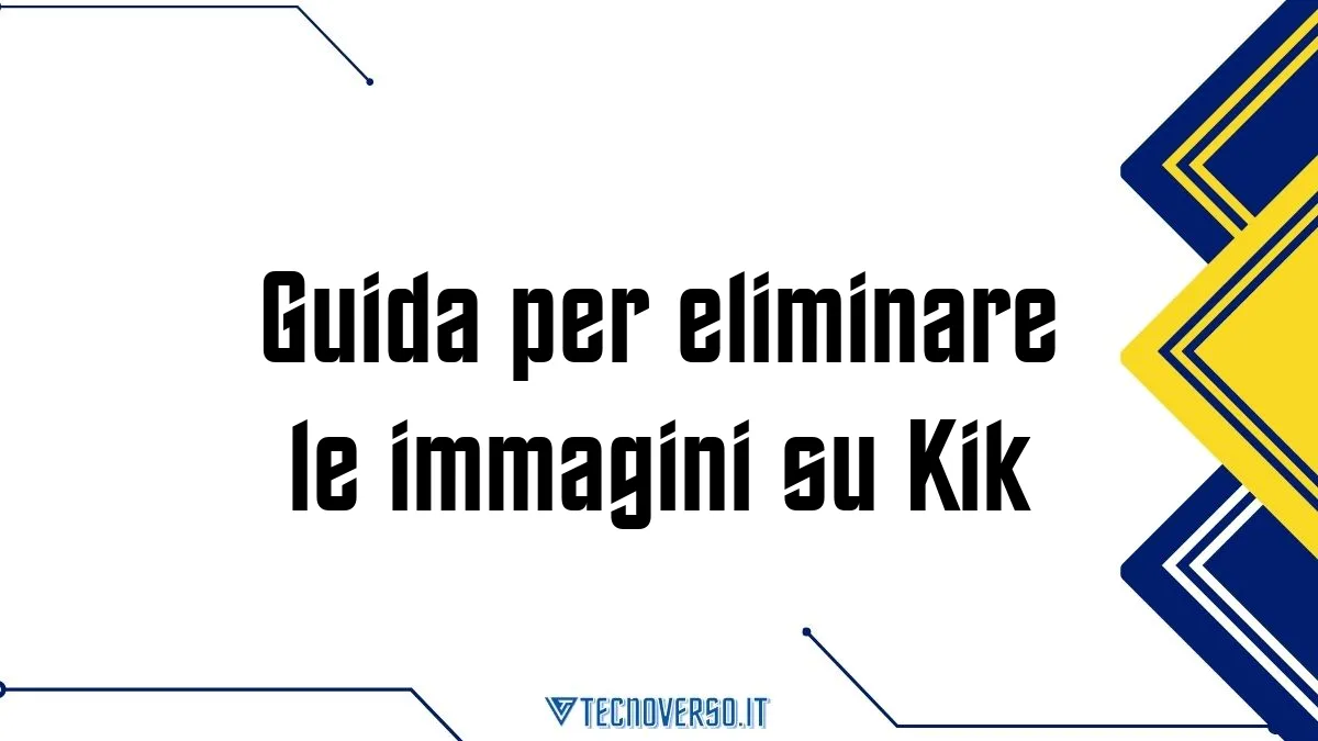 Guida per eliminare le immagini su Kik