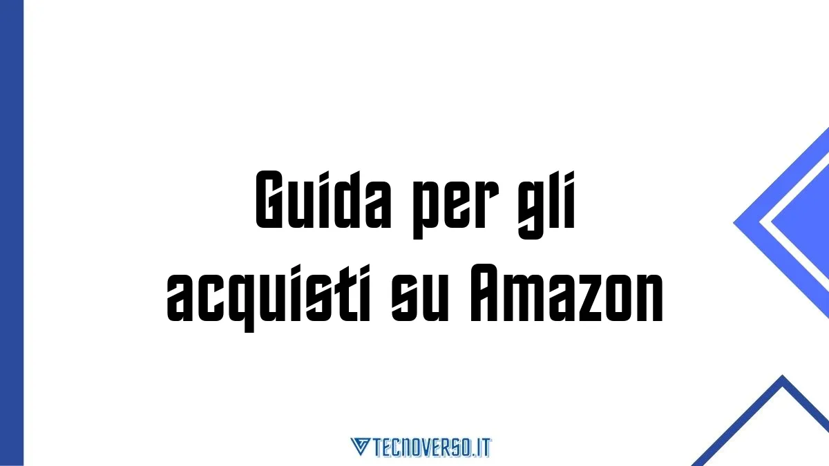 Guida per gli acquisti su Amazon